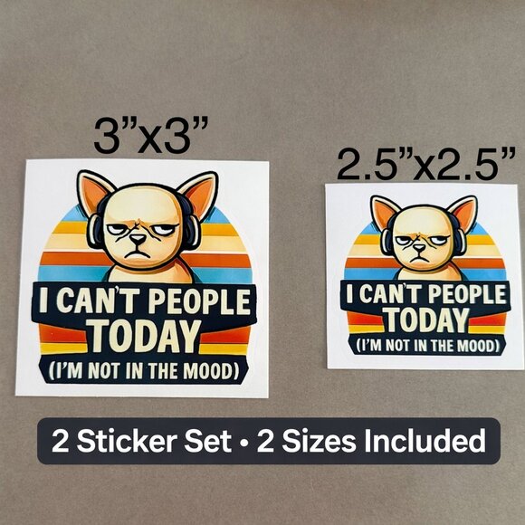 thedogsaysitall Other - Set of 2 Funny Sarcastic Dog Vinyl Stickers “I Can’t People Today”